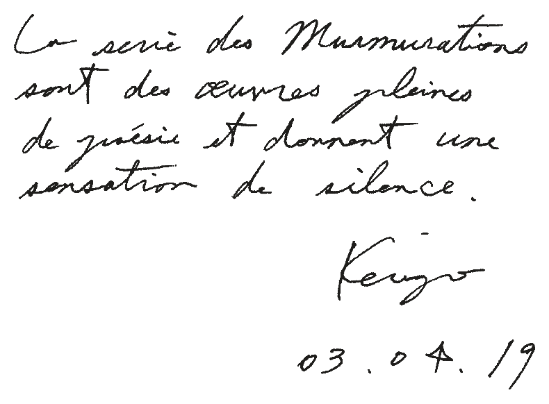 Handwritten note by Kenzo Takada, in French: “The Murmuration series are works full of poetry, and they give a feeling of silence.” Signed Kenzo, 03.04.19.